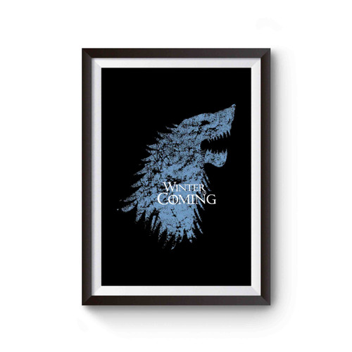 Game Of Thrones Winter Is Coming Winter Is Here Special Design Poster