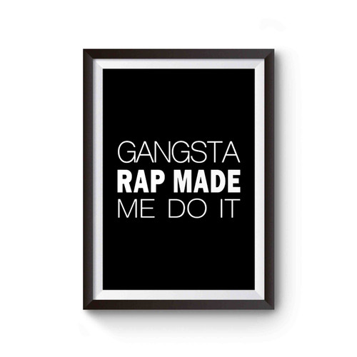 Gangsta Rap Made Me Do It 1 Poster