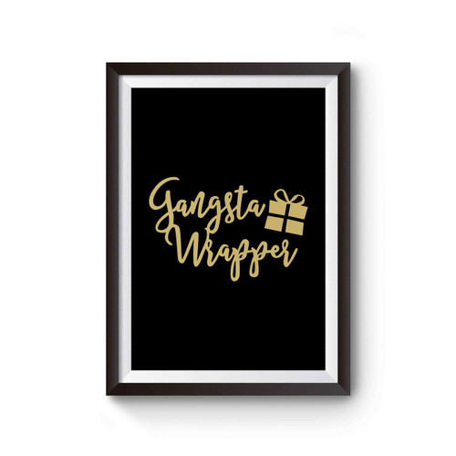 Gangsta Wrapper Merry Christmas Happy Holidays Gangsta Rap Tis The Season Poster