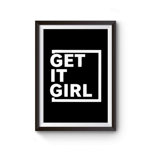 Get It Girl Womens Motivational Inspirational Quote Poster