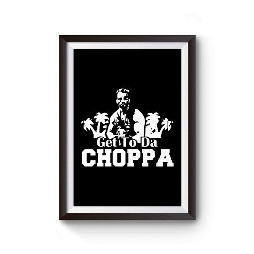 Get To Da Choppa Arnold Poster