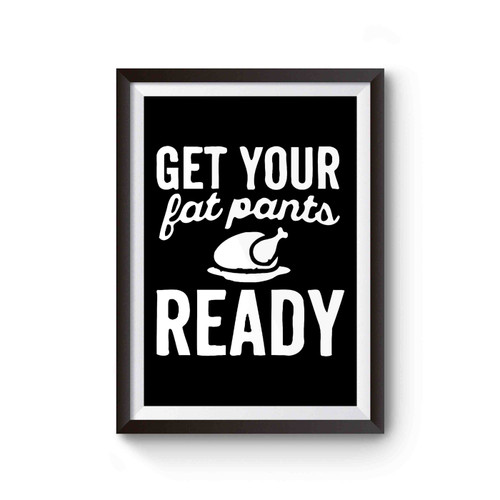 Get Your Fat Pants Ready Poster