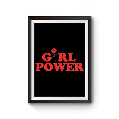 Girl Power With Rose Funny Feminist Poster