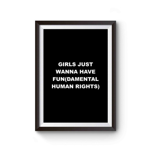 Girls Just Wanna Have Fundamental Human Rights Equality Poster