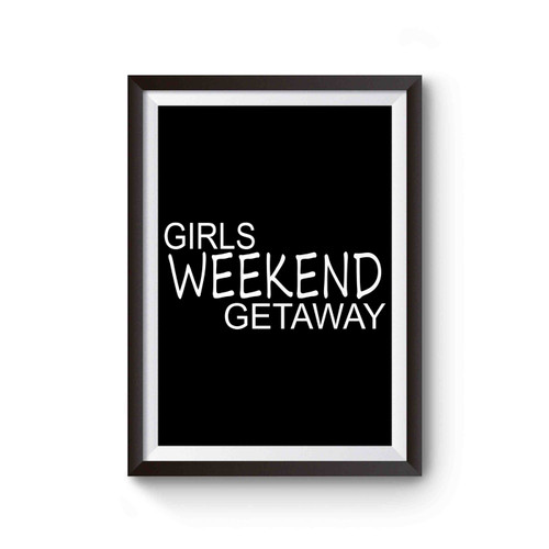 Girls Weekend Getaway Poster