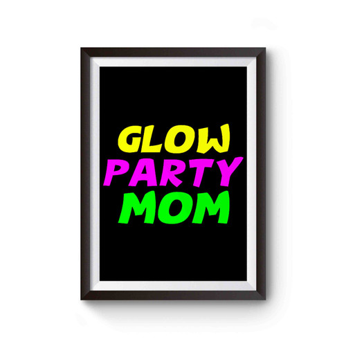 Glow Party Mom Poster
