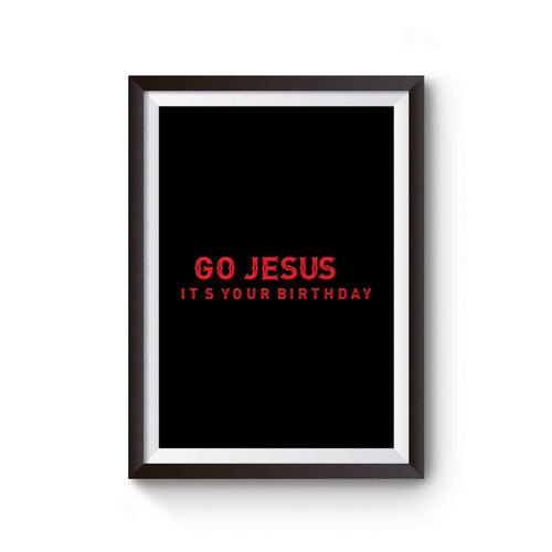 Go Jesus! It's Your Birthday! Christmas Funn Poster
