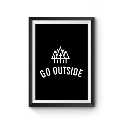 Go Outside Nature Outdoors Indie Hippie Traveler Wanderer Poster