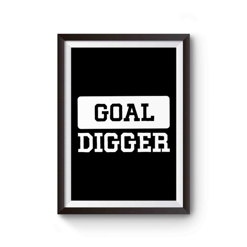 Goal Digger Inspired Poster