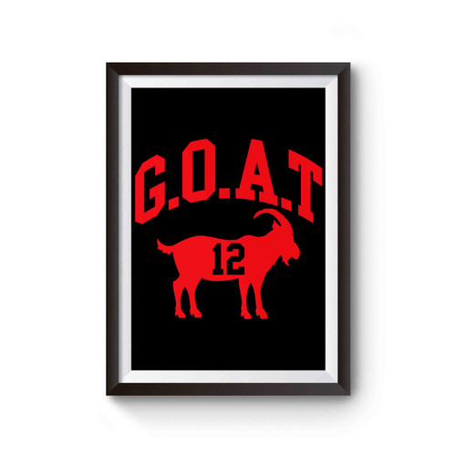 Goat Greatest All Time New England Football Poster