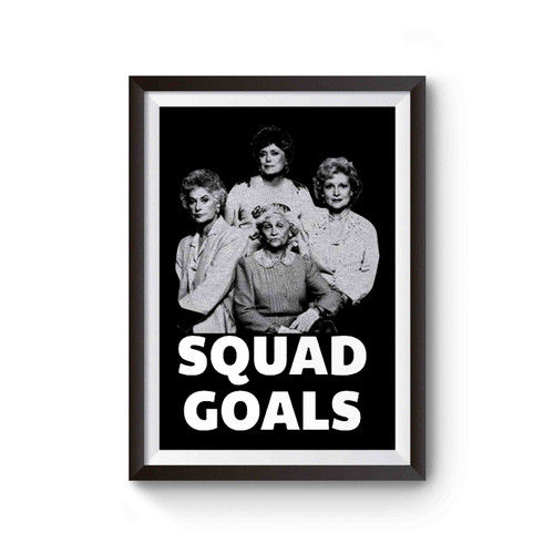 Golden Girls Squad Goals Funny Poster
