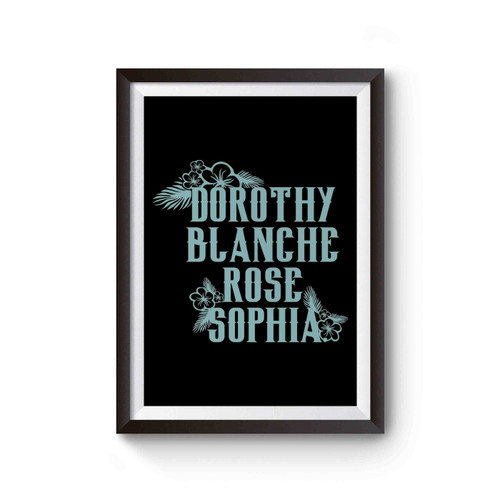 GOLDEN GIRLS The Names Inspired Dorothy Blanche Rose & Sophia Vi Poster