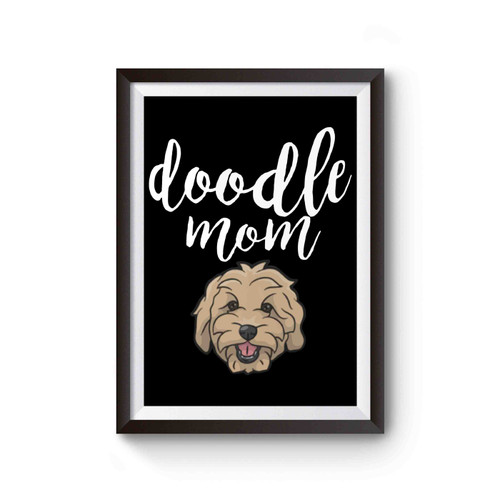Goldendoodle Mom Poster