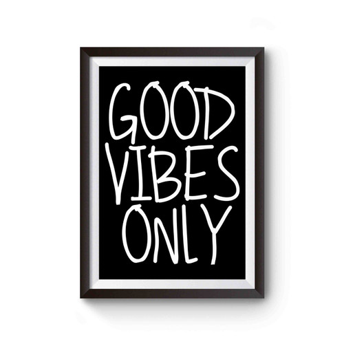 Good Vibes Only 1 Poster
