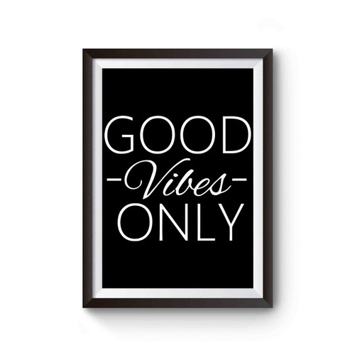 Good Vibes Only Cover Inspired Poster