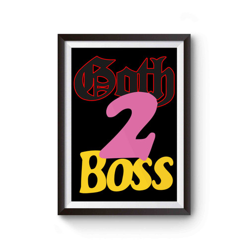 Goth To Boss Poster