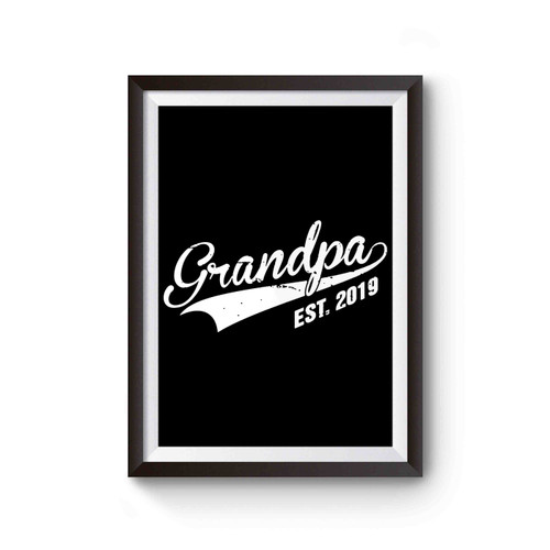 Grandpa Est. 2019 Poster Grandpa Est. 2019 Poster