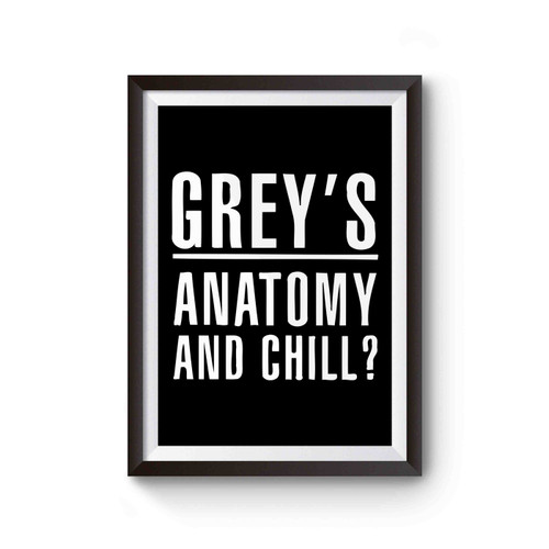 Grey's Anatomy And Chill Poster