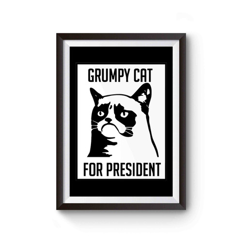 Grumpy Cat For President Poster