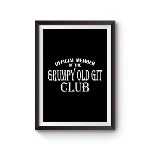 Grumpy Old Git Club Moody Dad Father Grandad Uncle Funny Poster