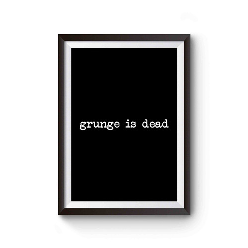 Grunge Is Dead Kurt Cobain Iconic Poster