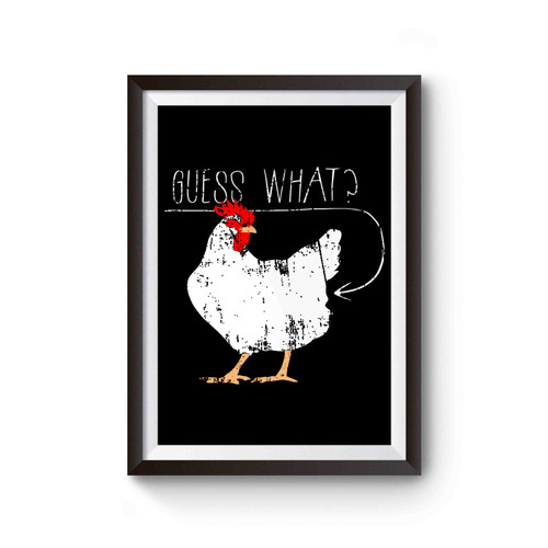 Guess What Chicken Butt Distressed Poster