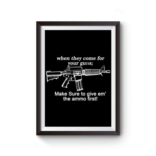 Gun Control Ar-15 With Jefferson Quote Make Sure To Give Em The Ammo First Quote Poster