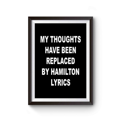 Hamilton Thoughts Have Been Replaced By Hamilton Lyrics Poster