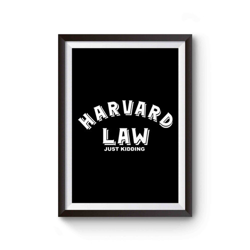 Harvard Law Just Kidding Hipster Funny College Parody Geek Poster