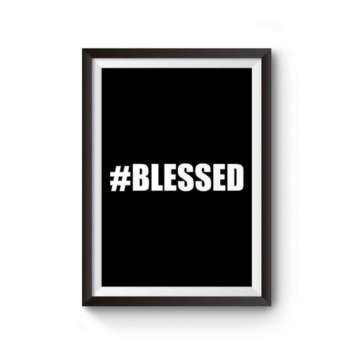 Hashtag Blessed Poster
