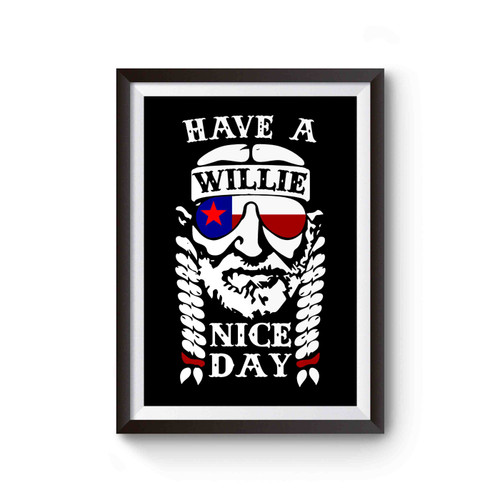 Have A Willie Nice Day Poster