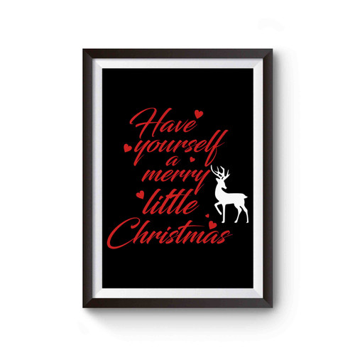Have Yourself A Merry Little Christmas Inspired Poster