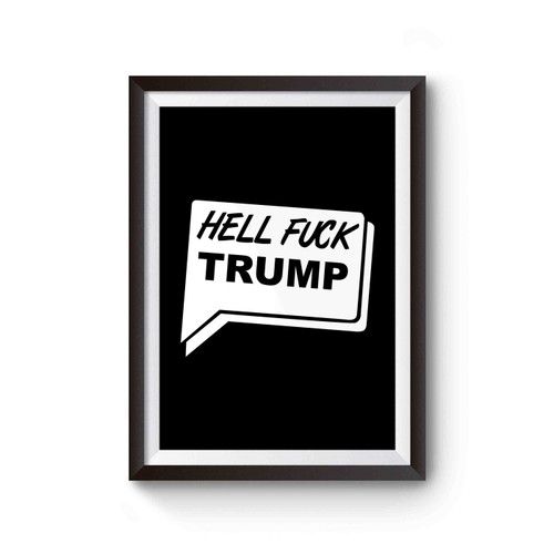 Hell Fuck Trump Poster