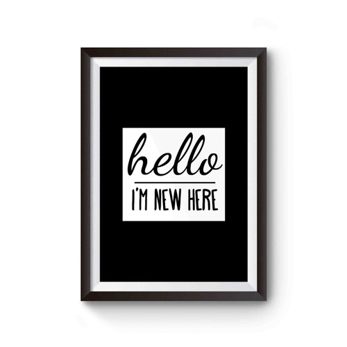 Hello I'm New Here Poster