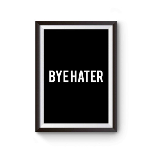 Hi Hater Bye Hater Funny Meme 1 Poster