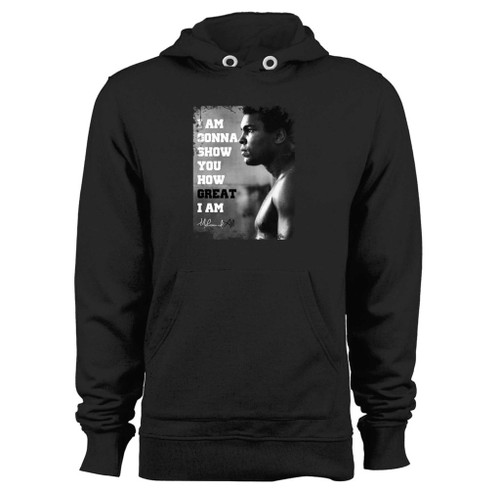 Was created with comfort in mind, this i am gonna show ali quote hoodie lighter weight is perfect for any activity. Teams and groups love this hoodie for its affordable price and variety of colors.