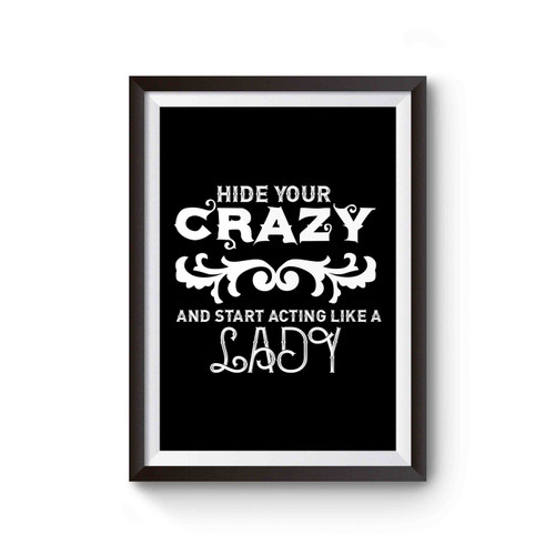 Hide Your Crazy And Start Acting Like A Lady Vintage Poster