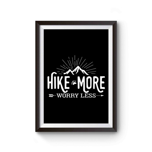 Hike More Worry Less Hiking Adventure Camping Outdoors Poster