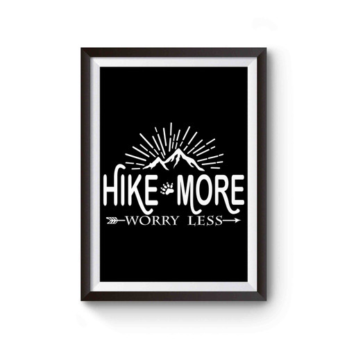 Hiking Hike More Worry Less Adventure Camping Outdoors Arrows Poster