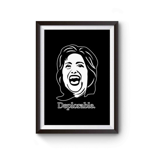 Hillary Clinton Deplorable Election 2016 Political Humor Poster Hillary Clinton Deplorable Election 2016 Political Humor Poster
