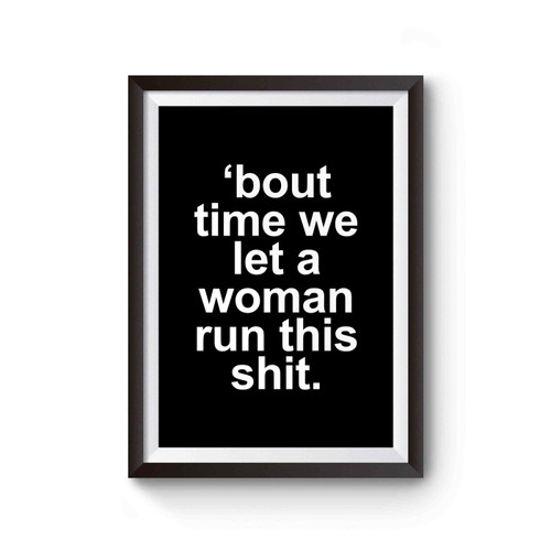 Hillary Clinton For President Woman Run This Hillary Clinton 2016 Political Democratic Party Clinton #imwithher Poster