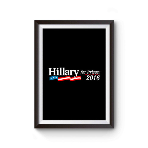 Hillary Clinton For Prison 2016 Poster