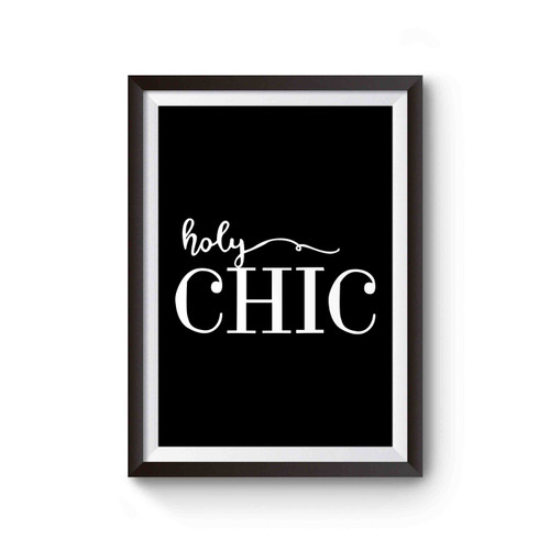 Holy Chic Fashion Quote Typhography Poster