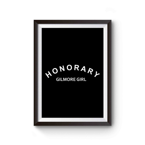 Honorary Gilmore Girl Funny Gift Holiday Gift Best Friend Gift Poster