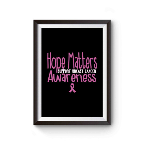 Hope Matters Survive Live Hope Fight Breast Cancer Support Cancer Awareness Pink Poster