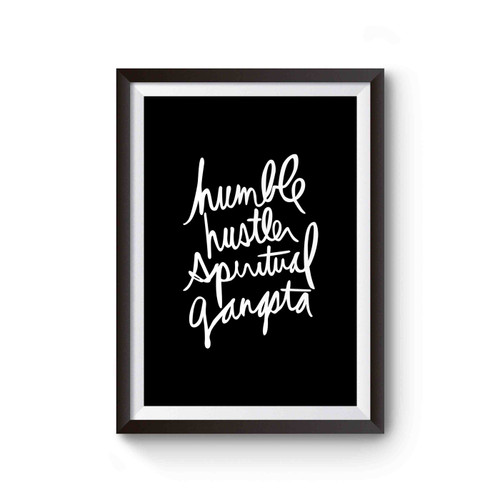 Humble Hustler Spiritual Gangsta Gift For Grad Poster