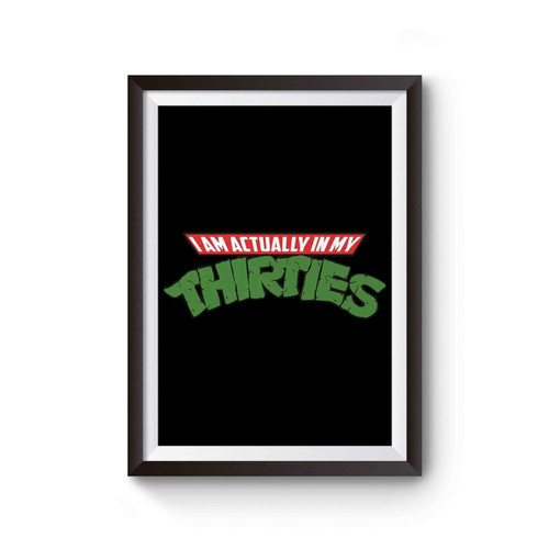 I Am Actually In My Thirties Poster