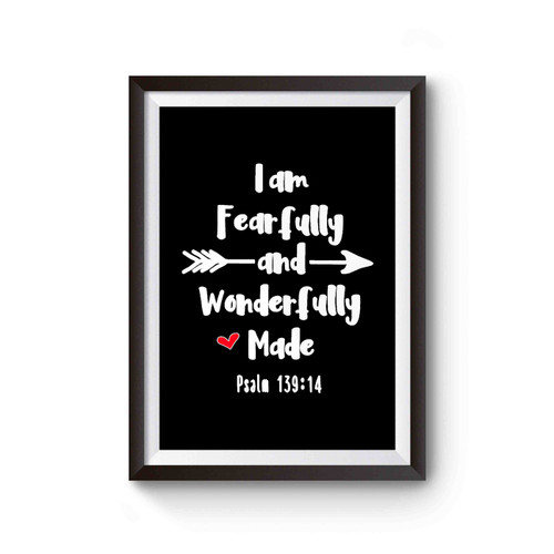 I Am Fearfully And Wonderfully Made Scripture Inspirational Christian Psalm 139 I Am Wonderfully Poster
