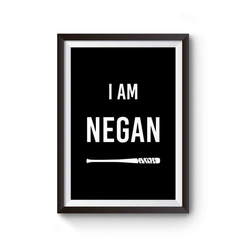 I Am Negan Zombie The Walking Dead Poster