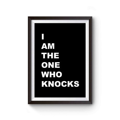 I Am The One Who Knocks Walter White Quote Breaking Bad Poster